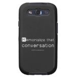 Memorialize that 
 conversation  Samsung Galaxy S3 Cases
