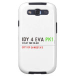 idy 4 eva  Samsung Galaxy S3 Cases