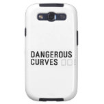 DANGEROUS  CURVES 😉  Samsung Galaxy S3 Cases