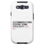 Accommodations require some creativity  Samsung Galaxy S3 Cases
