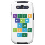 Keep
 Calm
 And
 Love
 Me  Samsung Galaxy S3 Cases