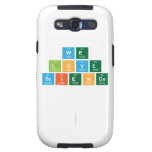 We
 Love
 Science
 
 
   Samsung Galaxy S3 Cases