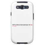 Keep calm is Faith birthday w1  Samsung Galaxy S3 Cases