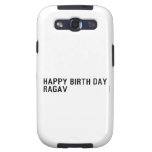Happy birth day  Ragav  Samsung Galaxy S3 Cases