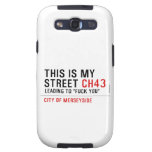 This is my  street  Samsung Galaxy S3 Cases