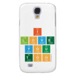 I
 Love
 You
 Too  Samsung Galaxy S4 Cases