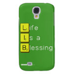 Life 
 Is a 
 Blessing
   Samsung Galaxy S4 Cases