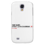 Your Name Street Layin chairman   Samsung Galaxy S4 Cases