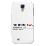 Our House  Samsung Galaxy S4 Cases