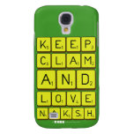 Keep
 Clam
 and 
 love 
 naksh  Samsung Galaxy S4 Cases
