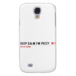 keep calm i'm peezy   Samsung Galaxy S4 Cases