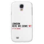LONDON HERE WE COME  Samsung Galaxy S4 Cases