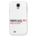 RUBBISH GAYS   Samsung Galaxy S4 Cases
