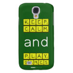 KEEP
 CALM
 and
 PLAY
 GAMES  Samsung Galaxy S4 Cases