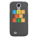 vbs
 is
 fun
 
 
   Samsung Galaxy S4 Cases