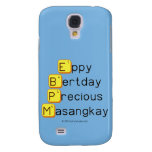 Eppy 
 Bertday
 Precious
 Masangkay  Samsung Galaxy S4 Cases