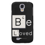 Be
 Loved  Samsung Galaxy S4 Cases