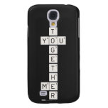    T
 YOU
    G
    E
    T
    H
 ME
    R  Samsung Galaxy S4 Cases