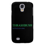 Thrashbush  Samsung Galaxy S4 Cases