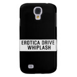 EROTICA DRIVE      WHIPLASH   Samsung Galaxy S4 Cases