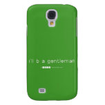 i'll b a gentleman  Samsung Galaxy S4 Cases