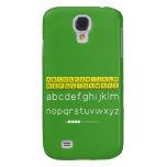 ABCDEFGHIJKLM
 NOPQSTUVWXYZ
 abcdefghijklm
 nopqrstuvwxyz  Samsung Galaxy S4 Cases
