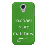 michael
 loves
 matthew  Samsung Galaxy S4 Cases