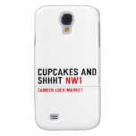 CUPCAKES AND  SHHHT  Samsung Galaxy S4 Cases