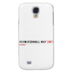 Kevin o'cONNELL WAY  Samsung Galaxy S4 Cases