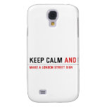 KEEP CALM  Samsung Galaxy S4 Cases