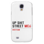 Up Shit Street  Samsung Galaxy S4 Cases