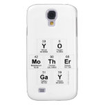 Yo 
 mother
 Gay  Samsung Galaxy S4 Cases