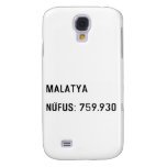MALATYA  NÜFUS: 759.930  Samsung Galaxy S4 Cases