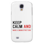 KEEP  CALM  Samsung Galaxy S4 Cases
