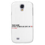 Your Name Street aymen abi love w1  Samsung Galaxy S4 Cases