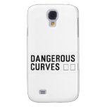 DANGEROUS  CURVES 😉  Samsung Galaxy S4 Cases