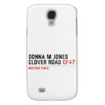 Donna M Jones Clover Road  Samsung Galaxy S4 Cases