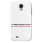 the property blog for  Samsung Galaxy S4 Cases