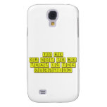 TO BE
 OR NOT TO BE
 THAT IS THE 
 QUESTION  Samsung Galaxy S4 Cases