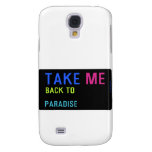 Take  Samsung Galaxy S4 Cases
