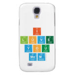I
 love
 you
 mom  Samsung Galaxy S4 Cases