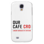 our cafe  Samsung Galaxy S4 Cases