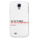  Say no to drugs   Samsung Galaxy S4 Cases