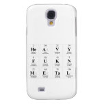 Heavy
 Fukn
 Metal  Samsung Galaxy S4 Cases