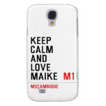 Keep Calm And  Love  Maike   Samsung Galaxy S4 Cases