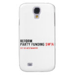 Reform party funding  Samsung Galaxy S4 Cases