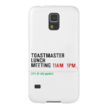 TOASTMASTER LUNCH MEETING  Samsung Galaxy S5 Cases