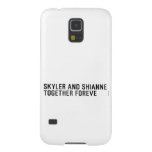 Skyler and Shianne Together foreve  Samsung Galaxy S5 Cases