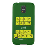 KEEP
 CALM
 and
 PLAY
 GAMES  Samsung Galaxy S5 Cases