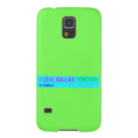 I Love Dallas  Samsung Galaxy S5 Cases